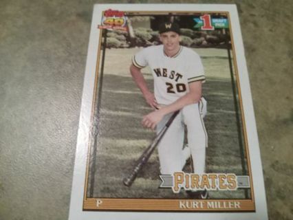 1991 TOPPS #1 DRAFT PICK KURT MILLER PITTSBURGH PIRATES BASEBALL CARD# 491