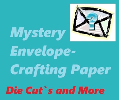 Mystery Envelope-Die Cut`s & More