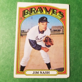 1972 - TOPPS BASEBALL CARD  NO. 401 - JIM NASH - BRAVES