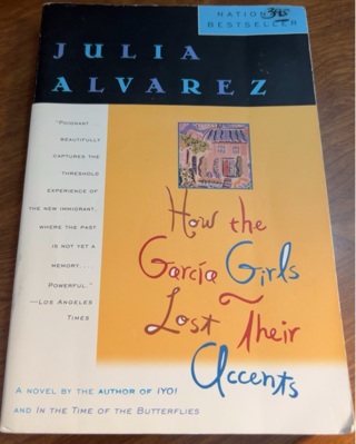 How the Garcia Girls Lost Their Accents by Julia Alvarez 