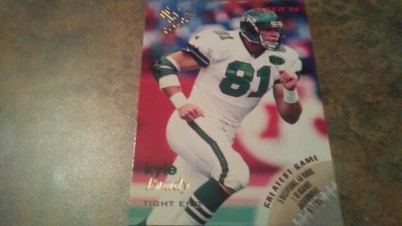 1996 FLEER GREATEST GAME 95 ROOKIE KYLE BRADY NEW YORK JETS FOOTBALL CARD# 94