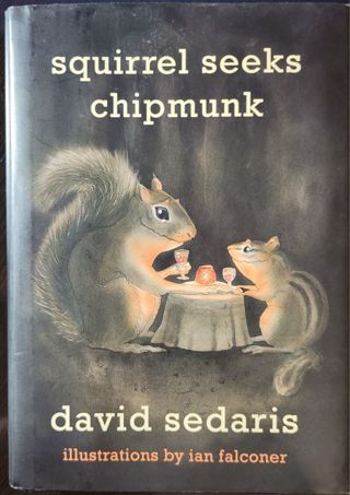 "Squirrel Seeks Chipmunk" by David Sedaris