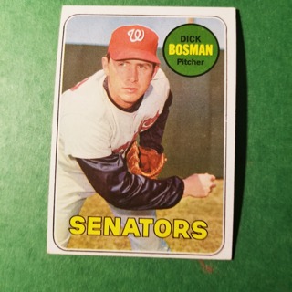 1969 - TOPPS BASEBALL CARD NO. 607 - DICK BOSMAN - SENATORS