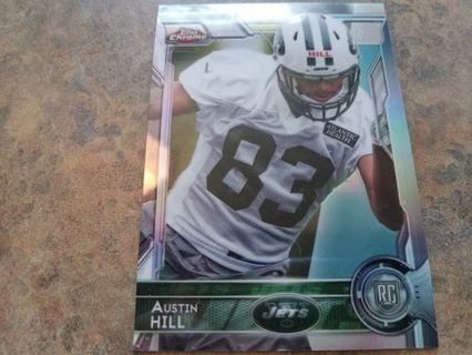 2015 TOPPS CHROME ROOKIE AUSTIN HILL NEW YORK JETS FOOTBALL CARD# 155