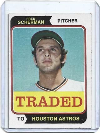1974 TOPPS TRADED FRED SCHERMAN CARD