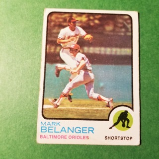 1973 - TOPPS BASEBALL CARD NO. 253 - MARK BELANGER - ORIOLES