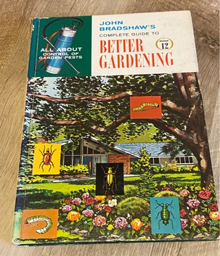 John Bradshaw’s Complete Guide to Better Gardening Book 12 Vintage 1961