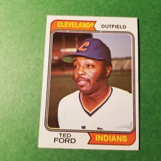 1974 - TOPPS BASEBALL CARD NO. 617 - TED FORD - INDIANS