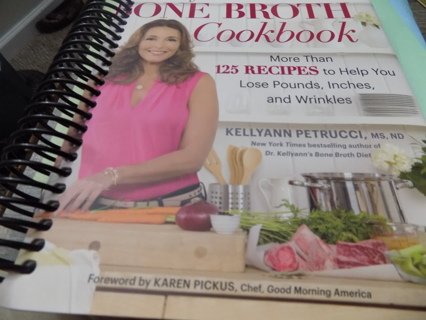Dr. Kellyanne One Broth Cookbook help you lose pounds, inches, & wrinkles 125 receipes