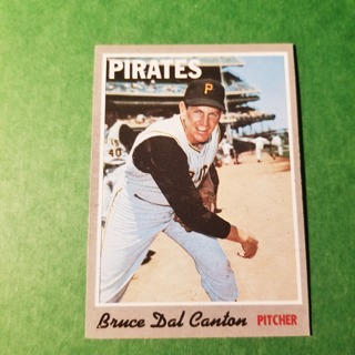 1970 - TOPPS BASEBALL CARD NO. 52 - BRUCE DALCANTON - PIRATES