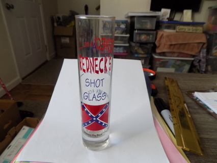 7 inch tall and 1 1/2 round Rednecks shot glass with rebel flag Souvenir Panama Beach Fl