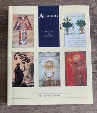 Alchemy The Art Of Knowing by C. J. McKnight Hardcover 1994 Medieval Wisdom