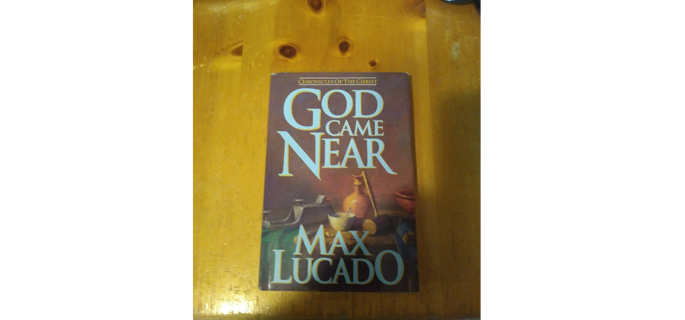 God Came Near: Max Lucado