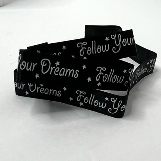 Follow Your Dreams Black White Satin 5/8” Ribbon 