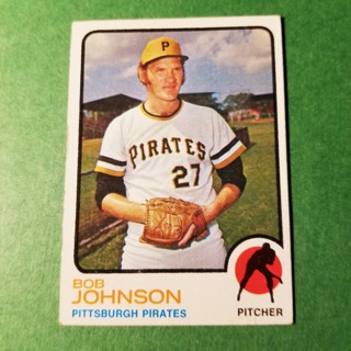 1973 - TOPPS BASEBALL CARD NO. 657 - BOB JOHNSON - PIRATES - NRMT/MT+