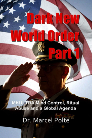 Dark New World Order Part 1: MKULTRA Mind Control, Ritual Abuse & Global Agenda 
