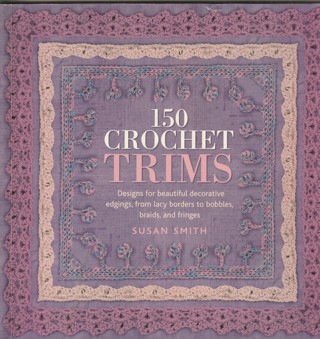 Craft Book: 150 Crochet Trims