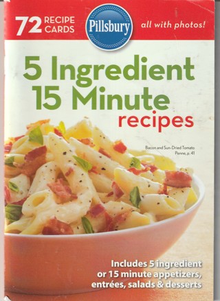 Soft Covered Recipe Book: Pillsbury: 5 Ingredient 15 Minute Recipes