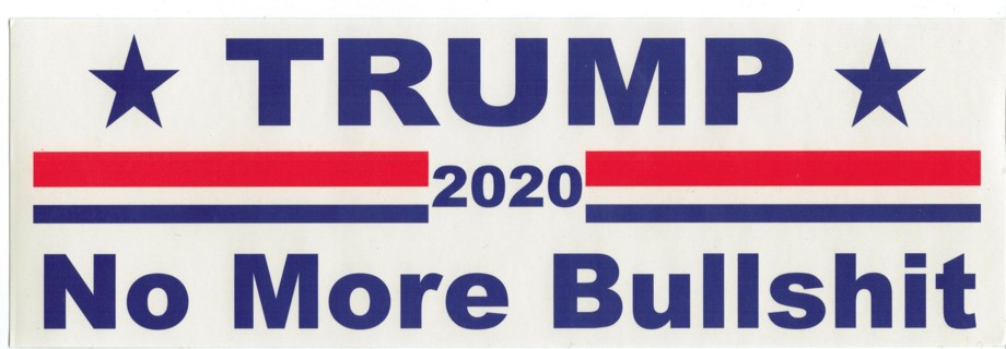 TRUMP 2020 - NO MORE ***** BUMPER STICKER.