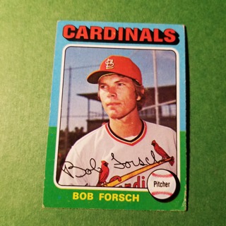 1975 - TOPPS BASEBALL CARD NO. 51 - BOB FORSCH - CARDINALS