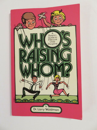 Who's Raising Whom? by Dr. Waldman 1987