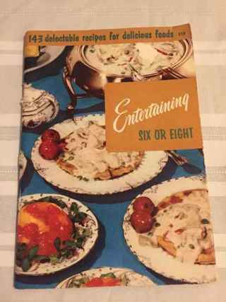 VINTAGE1956=entertaining six or eight cookbook=143 recipes