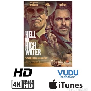 HELL OR HIGH WATER HD VUDU OR 4K ITUNES CODE ONLY 