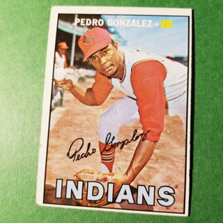 1967 - TOPPS BASEBALL CARD NO. 424 - PEDRO GONZALES - INDIANS - EXMT/NRMT/MT. - READ