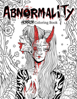 Abnormality #1: Haunting Visions Adult Coloring Book, Creepy, Spine-Chilling, Gorgeous Illustrations
