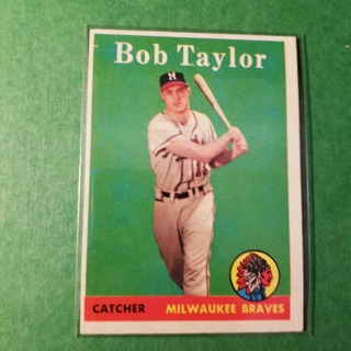 1958 - TOPPS EXMT - NRMT BASEBALL - CARD NO. 164 - BOB TAYLOR - BRAVES