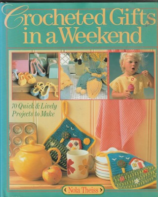 Craft Book: Hard Covered Book: Crochet Gifts in A Weekend