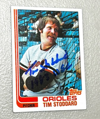 Autographed 1982 Topps -Tim Stoddard Baltimore Orioles/ 1983 World Series Champions Inscription 