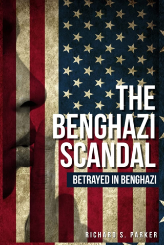 [NEW] The Benghazi Scandal: Betrayed In Benghazi (Paperback) FREE SHIPPING
