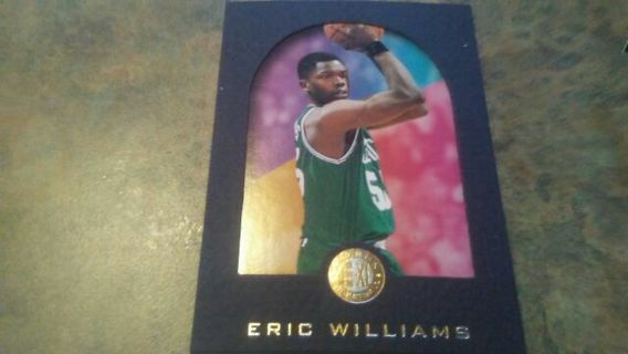 1996 NBA/SKYBOX EXL ERIC WILLIAMS BOSTON CELTICS BASKETBALL CARD# 6