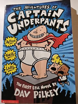 The First Epic Novel of The Adventures of Captain Underpants.