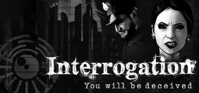 Interrogation You will be deceived Steam Key