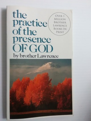 The Practice of the Presence of God by Brother Lawrence 