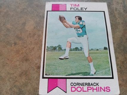 1973 TOPPS TIM FOLEY MIAMI DOLPHINS FOOTBALL CARD# 158