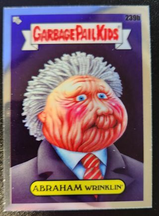 2023 Garbage Pail Kids Chrome #239b ABRAHAM Wrinklin'