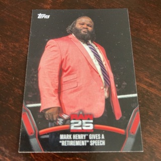 2018 Topps WWE Then Now Forever - 25 Years of Raw #RAW-39 Mark Henry gives a "retirement" speech