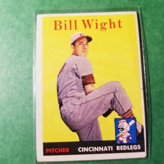 1958 - TOPPS EXMT - NRMT BASEBALL - CARD NO. 237 - BILL WIGHT - REDLEGS