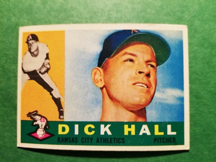 1960 - TOPPS EXMT - NRMT BASEBALL - CARD NO. 308 - DICK HALL- A'S