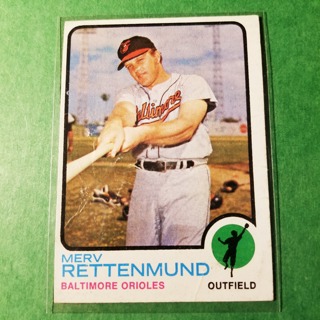 1973 - TOPPS BASEBALL CARD NO. 56 - MERV RETTENMUND - ORIOLES