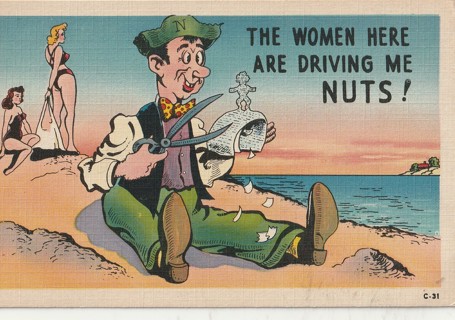 Vintage Unused Postcard: Linen: (d) The Women Here are Driving Me Nuts