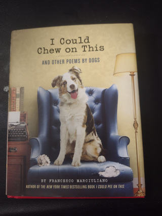 I Could Chew on This - Dog Poems