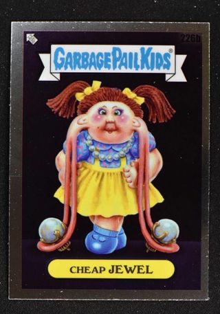 2023 Topps Garbage Pail Kids Chrome Series 6- #226b CHEAP JEWEL GPK Card