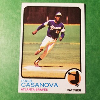 1973 - TOPPS BASEBALL CARD NO. 452 - PAUL CASANOVA - BRAVES