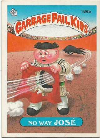 1986 TOPPS GARBAGE PAIL KIDS NO WAY JOSE CARD