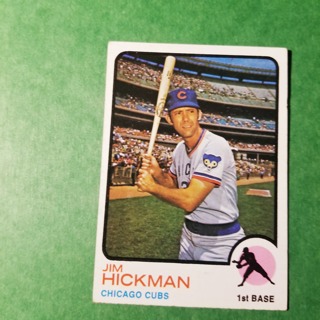 1973 - TOPPS BASEBALL CARD NO. 565 - JIM HICKMAN - CUBS