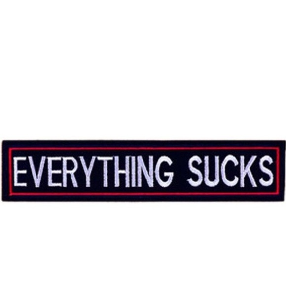 Free: 1 NEW EVERYTHING SUCKS PATCH 8" FREE SHIPPING